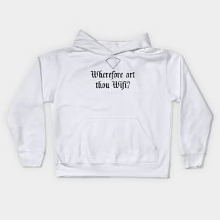 Wherfore art thou Wifi? Kids Hoodie